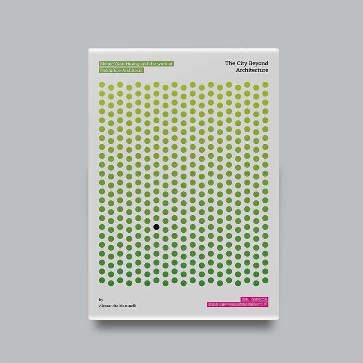 المدينة ما وراء العمارة.  Sheng-Yuan Huang وعمل Fieldoffice Architects في Yilan ، تايوان. ، غلاف كتاب - Copyrights ListLab Publisher