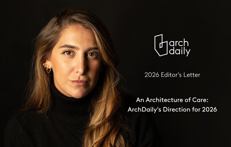 An Architecture of Care: ArchDaily’s Direction for 2026 - Image 1 of 1