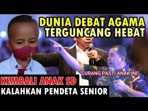 DUNIA DEBAT AGAMA TERGUNCANG HEBAT … KEMBALI ANAK SD BERHASIL MENGALAHKAN PENDETA DEBAT SENIOR DALAM DEBAT