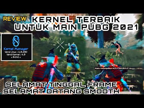 مراجعة KERNEL TERBAIK UNTUK MAIN PUBG MOBILE 2021!  MOS PUBG MOBILE