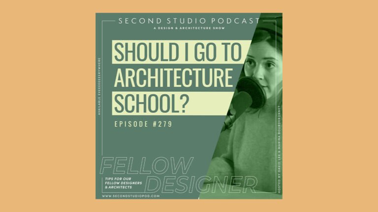 The Second Studio Podcast: Should I Go To Architecture School?